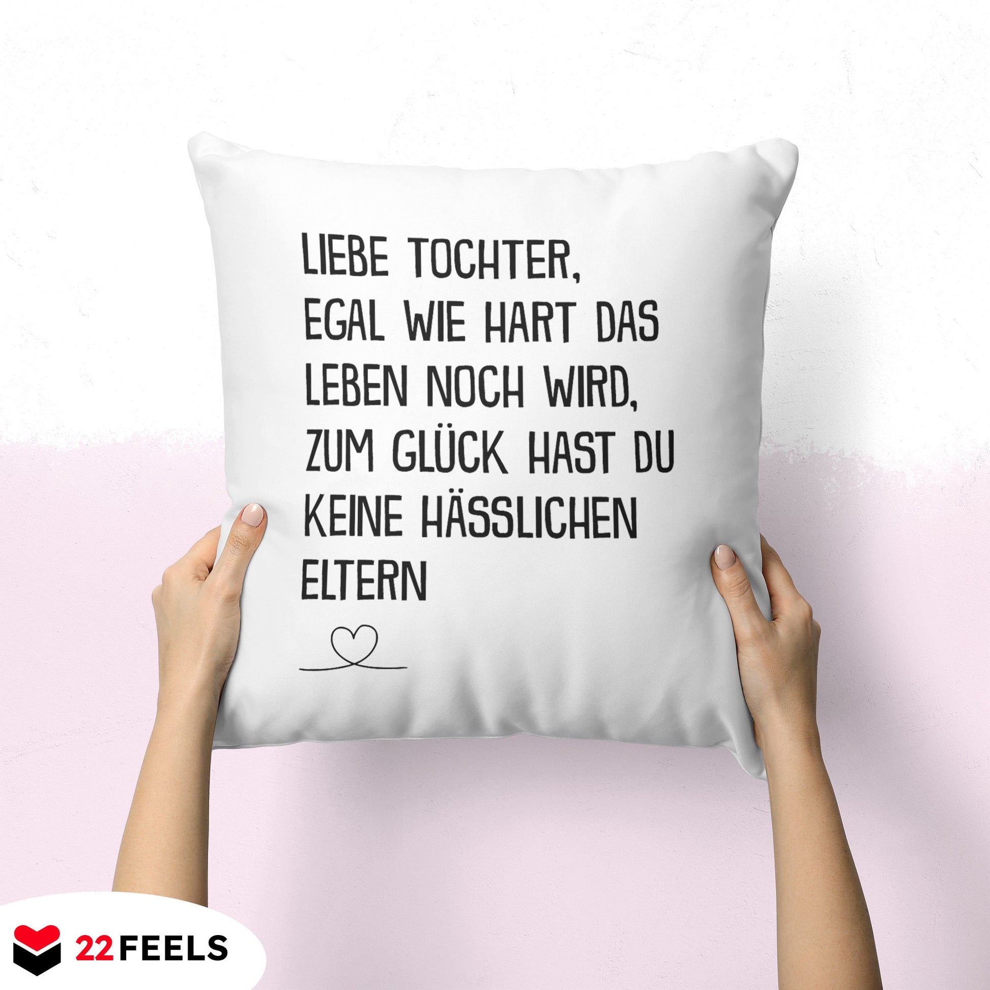 22Feels® Tochter Geschenk - Kissen mit Spruch (Weiss 40x40cm)-Kissen Weiss 40x40-22Feels