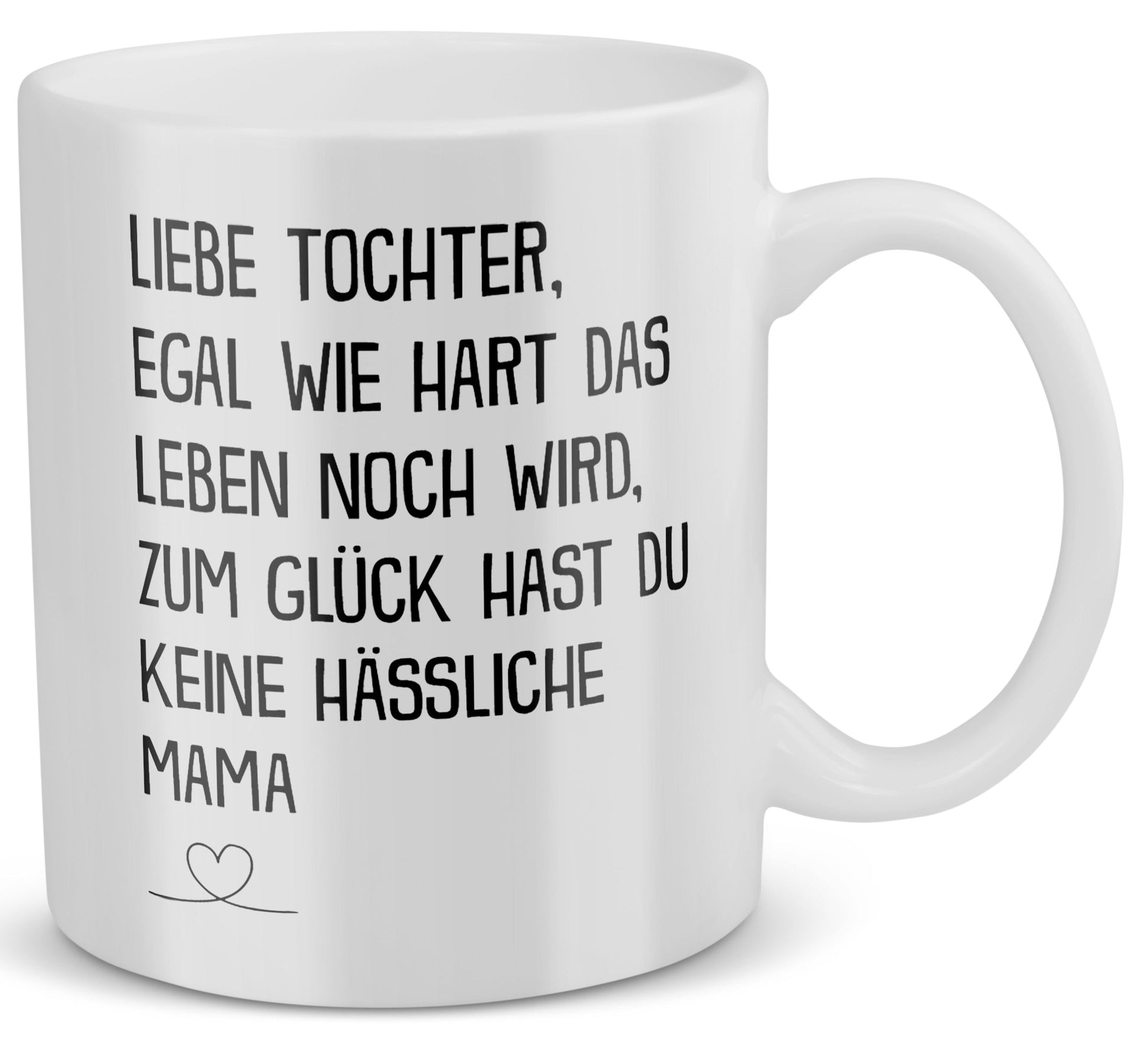 22Feels® Geschenk für Tochter von Mama - Tasse mit Spruch: Egal Wie Hart (Weiss, 320ml)-Weisse Tasse 320ml-22Feels