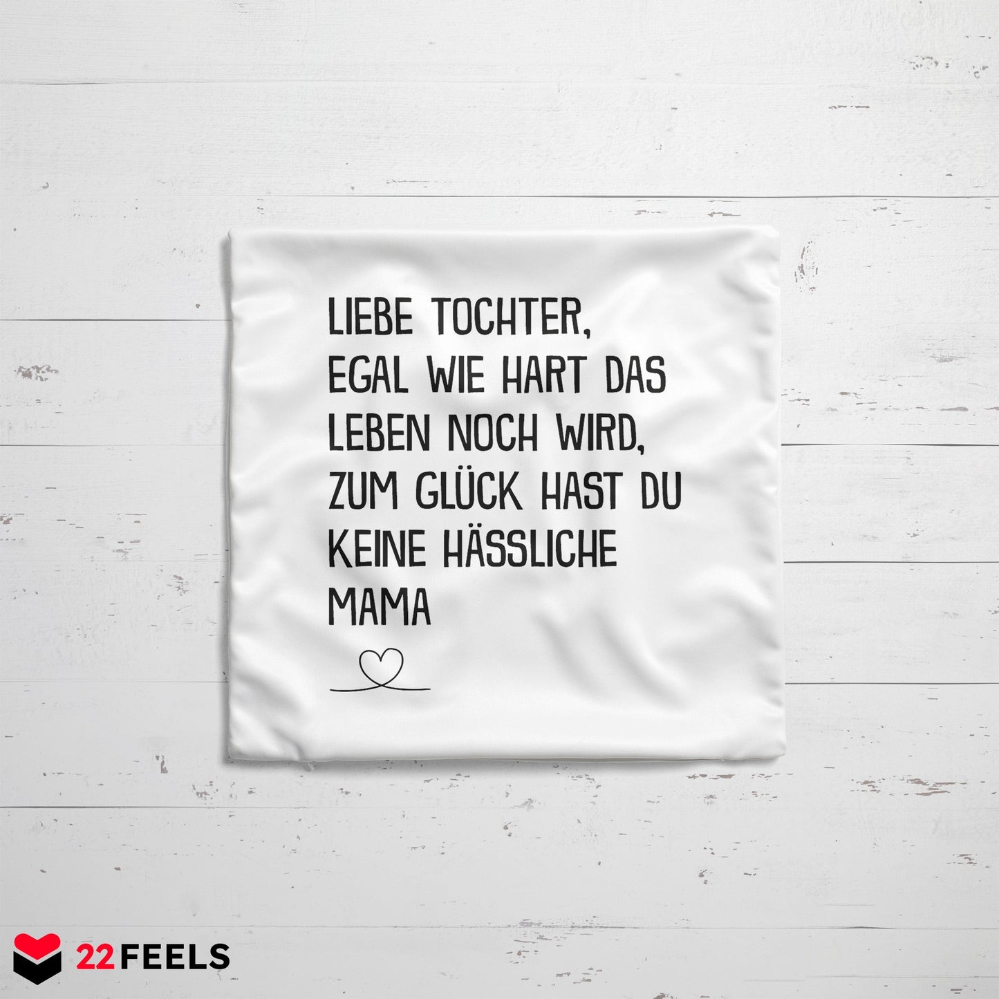22Feels® Tochter Geschenk von der Mama - Kissen mit Spruch (Weiss 40x40cm)-Kissen Weiss 40x40-22Feels