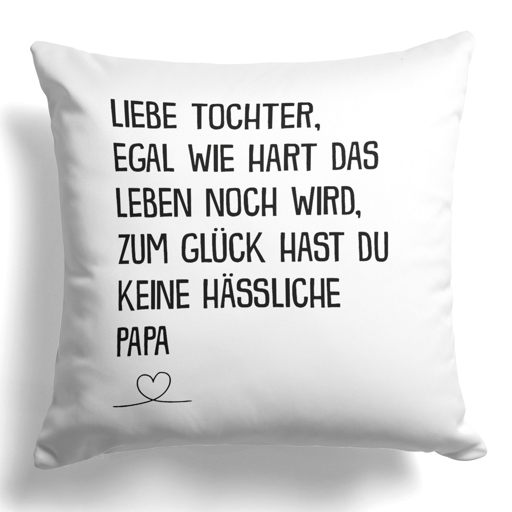 22Feels® Tochter Geschenk vom Papa - Kissen mit Spruch (Weiss 40x40cm)-Kissen Weiss 40x40-22Feels