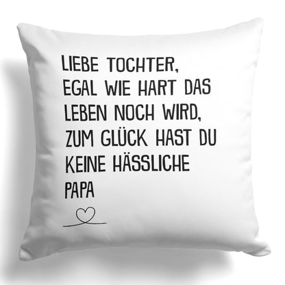 22Feels® Tochter Geschenk vom Papa - Kissen mit Spruch (Weiss 40x40cm)-Kissen Weiss 40x40-22Feels