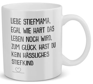 22Feels® Geschenk für Stiefmamas - Tasse mit Spruch: Egal Wie Hart (Weiss, 320ml)-Weisse Tasse 320ml-22Feels