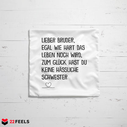 22Feels® Bruder Geschenk von der Schwester - Kissen mit Spruch (Weiss 40x40cm)-Kissen Weiss 40x40-22Feels