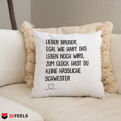 22Feels® Bruder Geschenk von der Schwester - Kissen mit Spruch (Weiss 40x40cm)-Kissen Weiss 40x40-22Feels