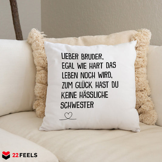 22Feels® Bruder Geschenk von der Schwester - Kissen mit Spruch (Weiss 40x40cm)-Kissen Weiss 40x40-22Feels