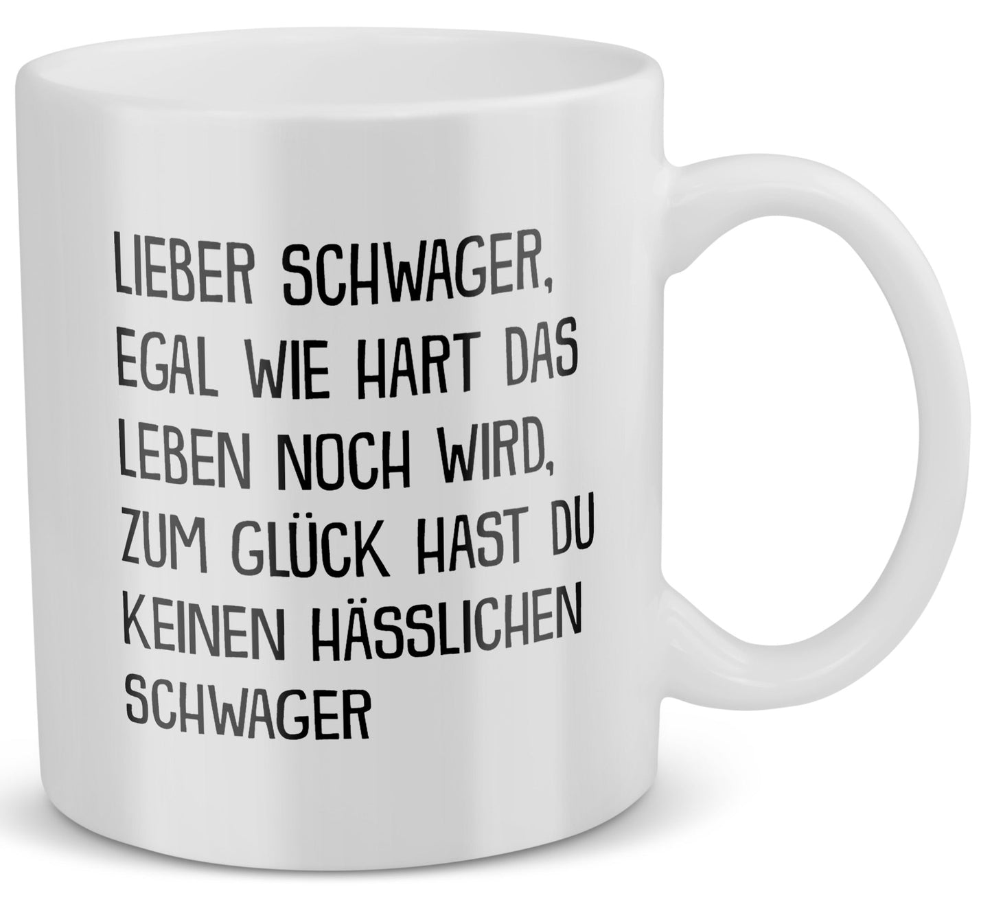 22Feels® Schwager Geschenk von Schwager - Tasse mit Spruch: Egal Wie Hart (Weiss, 320ml)-Weisse Tasse 320ml-22Feels