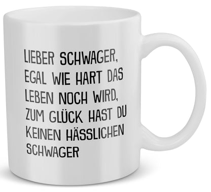 22Feels® Schwager Geschenk von Schwager - Tasse mit Spruch: Egal Wie Hart (Weiss, 320ml)-Weisse Tasse 320ml-22Feels
