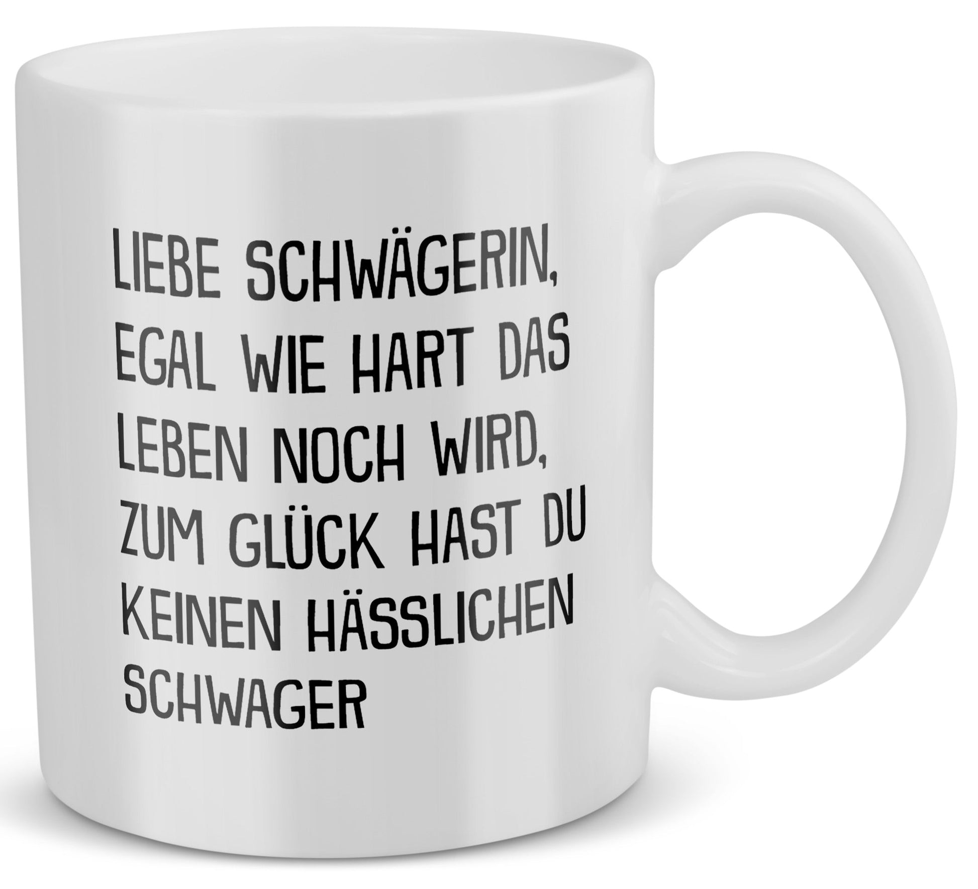 22Feels® Schwägerin Geschenk von Schwager - Tasse mit Spruch: Egal Wie Hart (Weiss, 320ml)-Weisse Tasse 320ml-22Feels