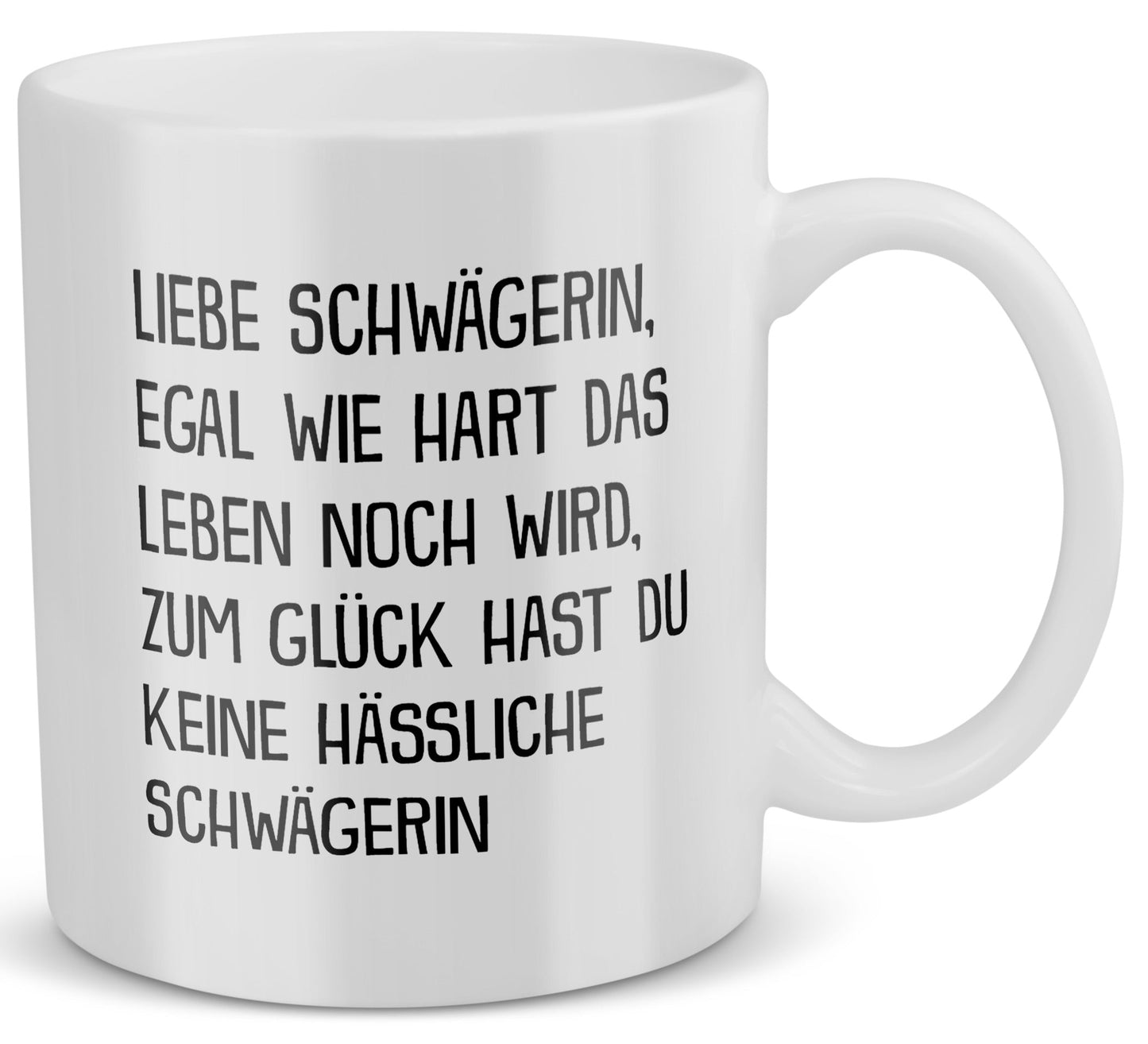 22Feels® Schwägerin Geschenk von Schwägerin - Tasse mit Spruch: Egal Wie Hart (Weiss, 320ml)-Weisse Tasse 320ml-22Feels