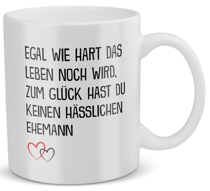 22Feels® Ehefrau Geschenk zum Hochzeitstag, Valentinstag etc. - Tasse mit Spruch: Egal Wie Hart (Weiss, 320ml)-Weisse Tasse 325ml-22Feels