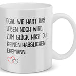 22Feels® Ehefrau Geschenk zum Hochzeitstag, Valentinstag etc. - Tasse mit Spruch: Egal Wie Hart (Weiss, 320ml)-Weisse Tasse 320ml-22Feels