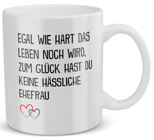 22Feels® Ehemann Geschenk zum Hochzeitstag, Valentinstag etc. - Tasse mit Spruch: Egal Wie Hart (Weiss, 320ml)-Weisse Tasse 320ml-22Feels