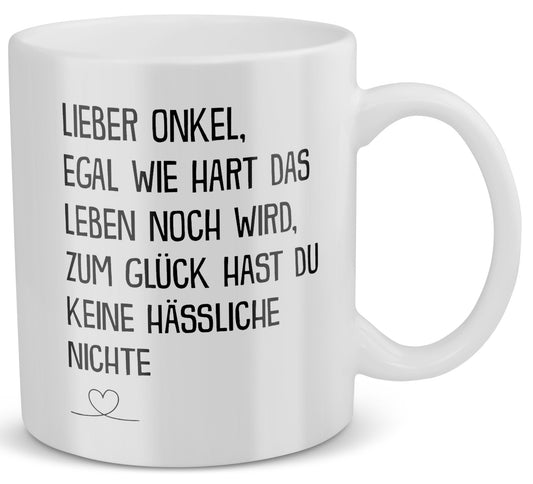 22Feels® Onkel Geschenk von Nichte - Tasse mit Spruch: Egal Wie Hart (Weiss, 320ml)-Weisse Tasse 320ml-22Feels