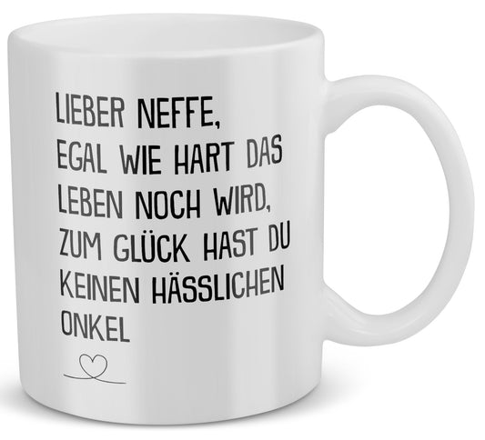 22Feels® Neffe Geschenk von Onkel - Tasse mit Spruch: Egal Wie Hart (Weiss, 320ml)-Weisse Tasse 320ml-22Feels