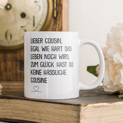 22Feels® Geschenk für Cousin von Cousine - Tasse mit Spruch: Egal Wie Hart (Weiss, 320ml)-Weisse Tasse 320ml-22Feels