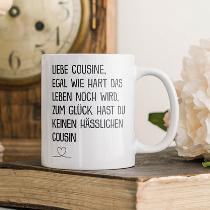 22Feels® Geschenk für Cousine von Cousin - Tasse mit Spruch: Egal Wie Hart (Weiss, 320ml)-Weisse Tasse 320ml-22Feels