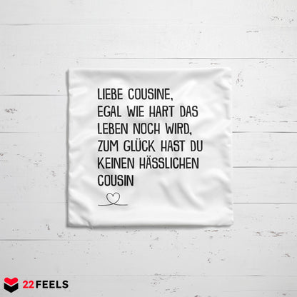 22Feels® Cousine Geschenk vom Cousin - Kissen mit Spruch (Weiss 40x40cm)-Kissen Weiss 40x40-22Feels