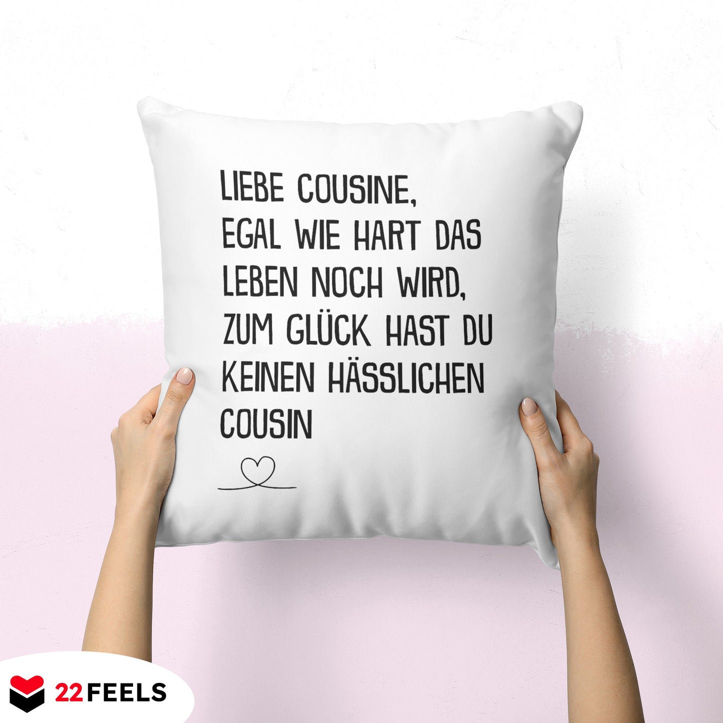 22Feels® Cousine Geschenk vom Cousin - Kissen mit Spruch (Weiss 40x40cm)-Kissen Weiss 40x40-22Feels