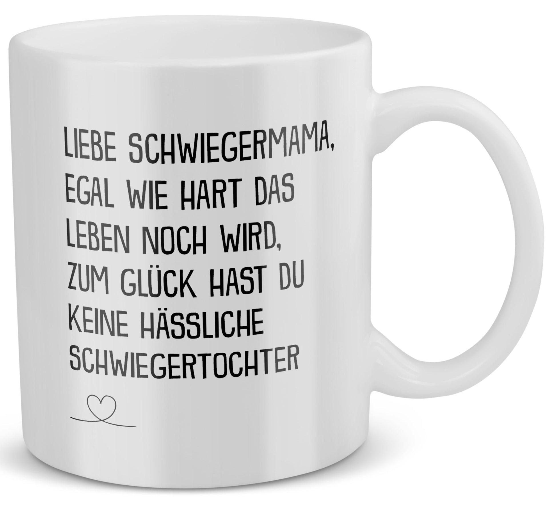 22Feels® Schwiegermama Geschenk von Schwiegertochter bzw. Braut - Tasse mit Spruch: Egal Wie Hart (Weiss, 320ml)-Weisse Tasse 320ml-22Feels