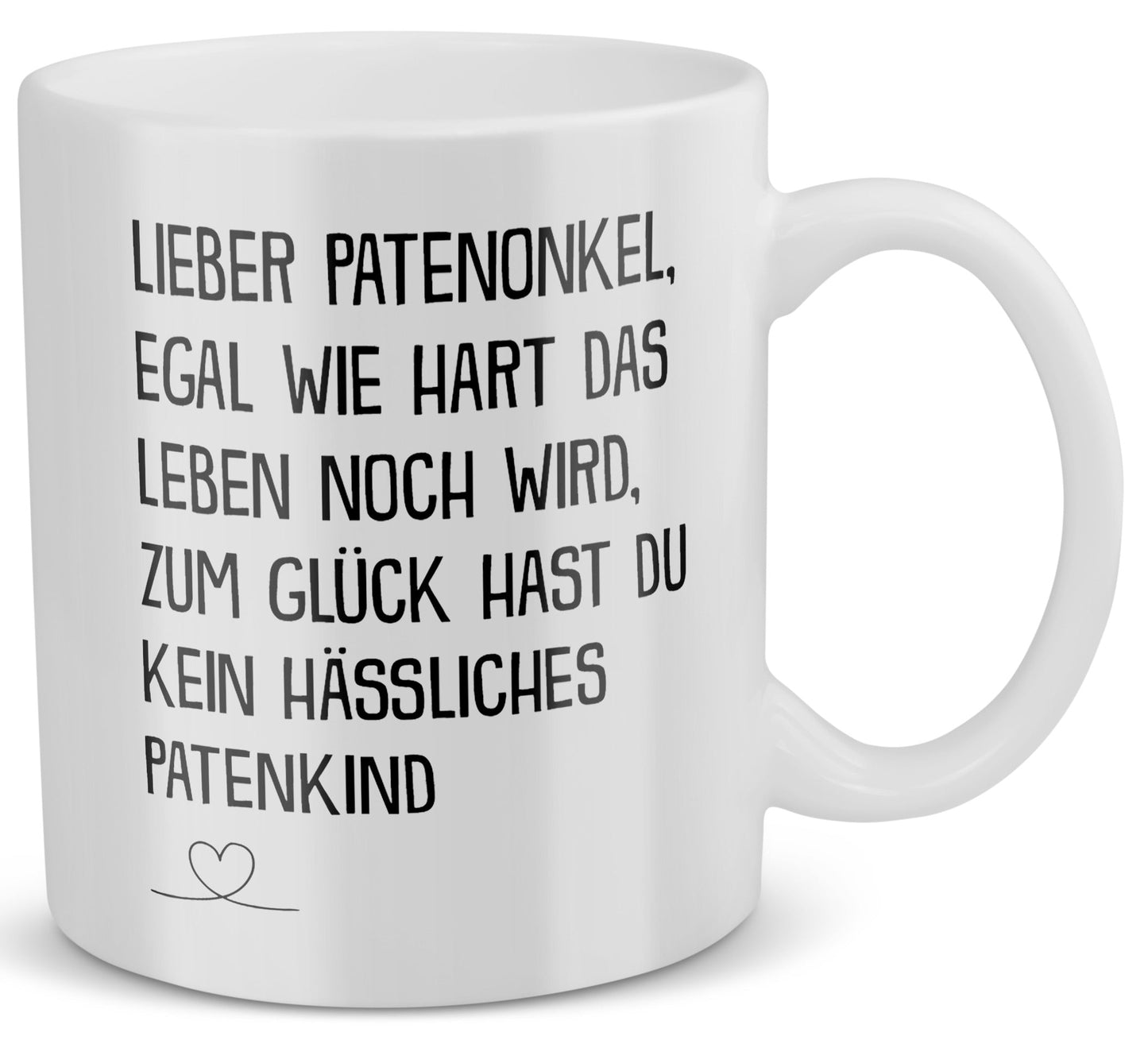 22Feels® Patenonkel Geschenk - Tasse mit Spruch: Egal Wie Hart (Weiss, 320ml)-Weisse Tasse 320ml-22Feels
