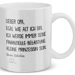 22Feels® Geschenk für Opas von Enkelin - Tasse mit Spruch: Egal Wie Alt Ich Bin, Prinzessin (Weiss, 320ml)-Weisse Tasse 320ml-22Feels