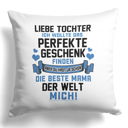 22Feels® Tochter Geschenk von der Mama - Kissen mit Spruch (Weiss 40x40cm)-Kissen Weiss 40x40-22Feels