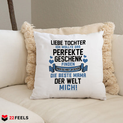 22Feels® Tochter Geschenk von der Mama - Kissen mit Spruch (Weiss 40x40cm)-Kissen Weiss 40x40-22Feels