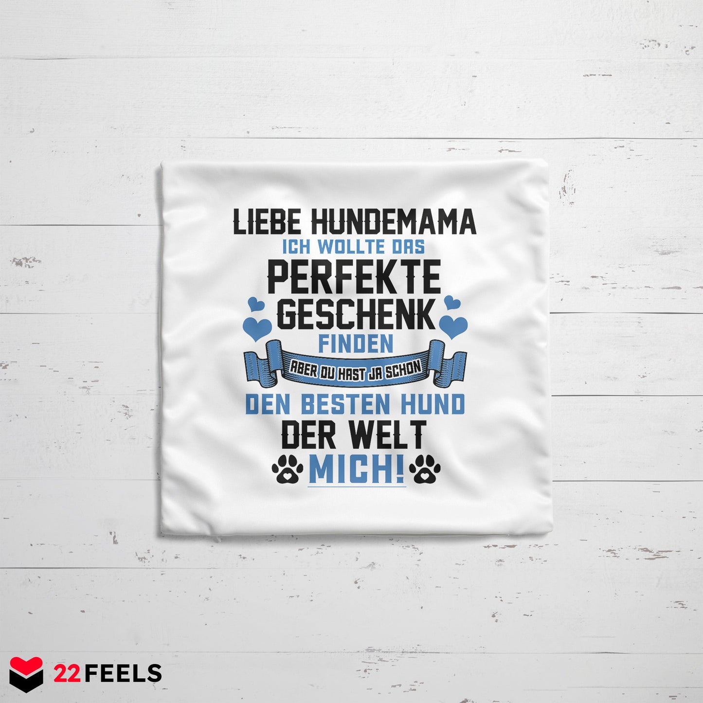 22Feels® Hundemama Geschenk für Dog Moms und Hunde Frauchen - Kissen mit Spruch (Weiss 40x40cm)-Kissen Weiss 40x40-22Feels