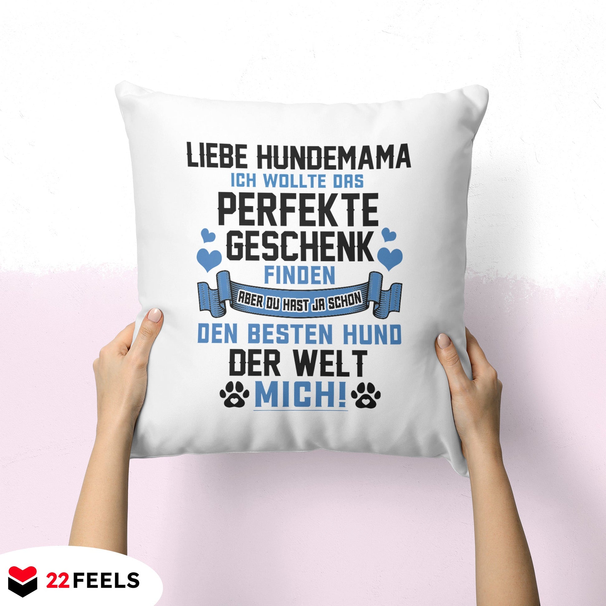 22Feels® Hundemama Geschenk für Dog Moms und Hunde Frauchen - Kissen mit Spruch (Weiss 40x40cm)-Kissen Weiss 40x40-22Feels
