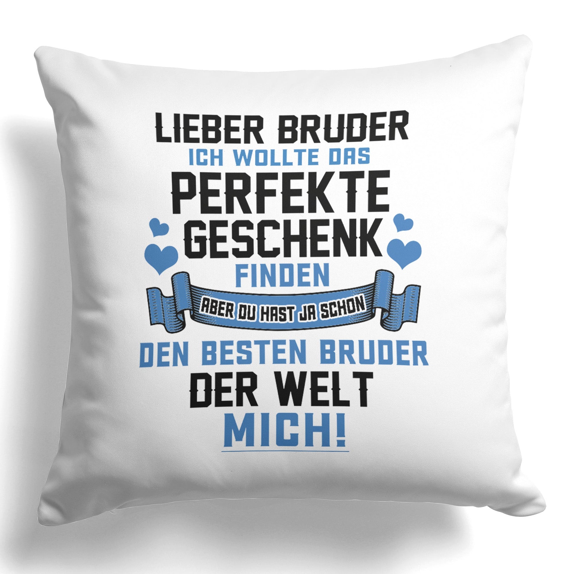 22Feels® Bruder Geschenk vom anderen Bruder - Kissen mit Spruch (Weiss 40x40cm)-Kissen Weiss 40x40-22Feels