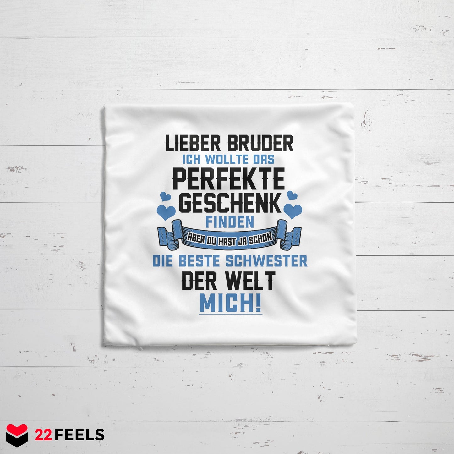 22Feels® Bruder Geschenk von der Schwester - Kissen mit Spruch (Weiss 40x40cm)-Kissen Weiss 40x40-22Feels