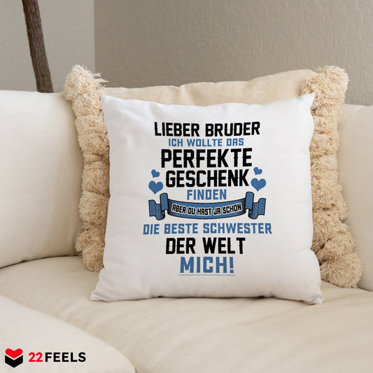 22Feels® Bruder Geschenk von der Schwester - Kissen mit Spruch (Weiss 40x40cm)-Kissen Weiss 40x40-22Feels
