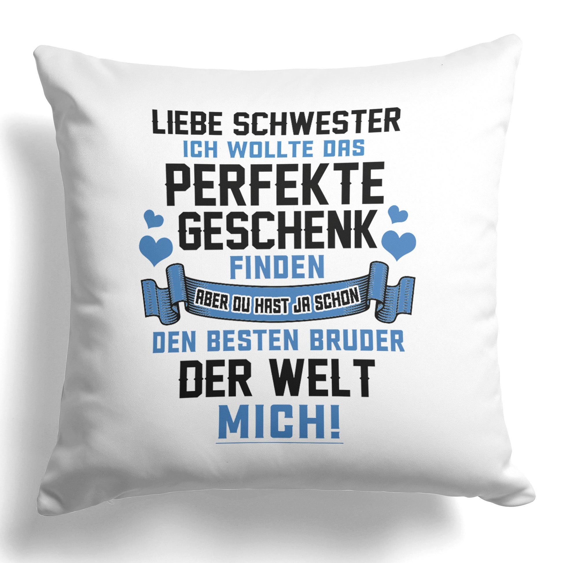 22Feels® Schwester Geschenk vom Bruder - Kissen mit Spruch (Weiss 40x40cm)-Kissen Weiss 40x40-22Feels