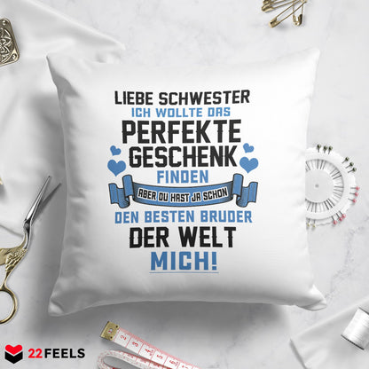 22Feels® Schwester Geschenk vom Bruder - Kissen mit Spruch (Weiss 40x40cm)-Kissen Weiss 40x40-22Feels