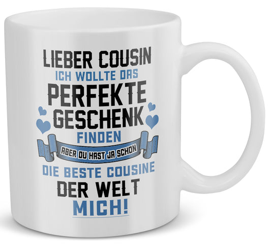 22Feels® Geschenk für Cousin von Cousine - Tasse mit Spruch: Das Perfekte Geschenk (Weiss, 320ml)-Weisse Tasse 320ml-22Feels