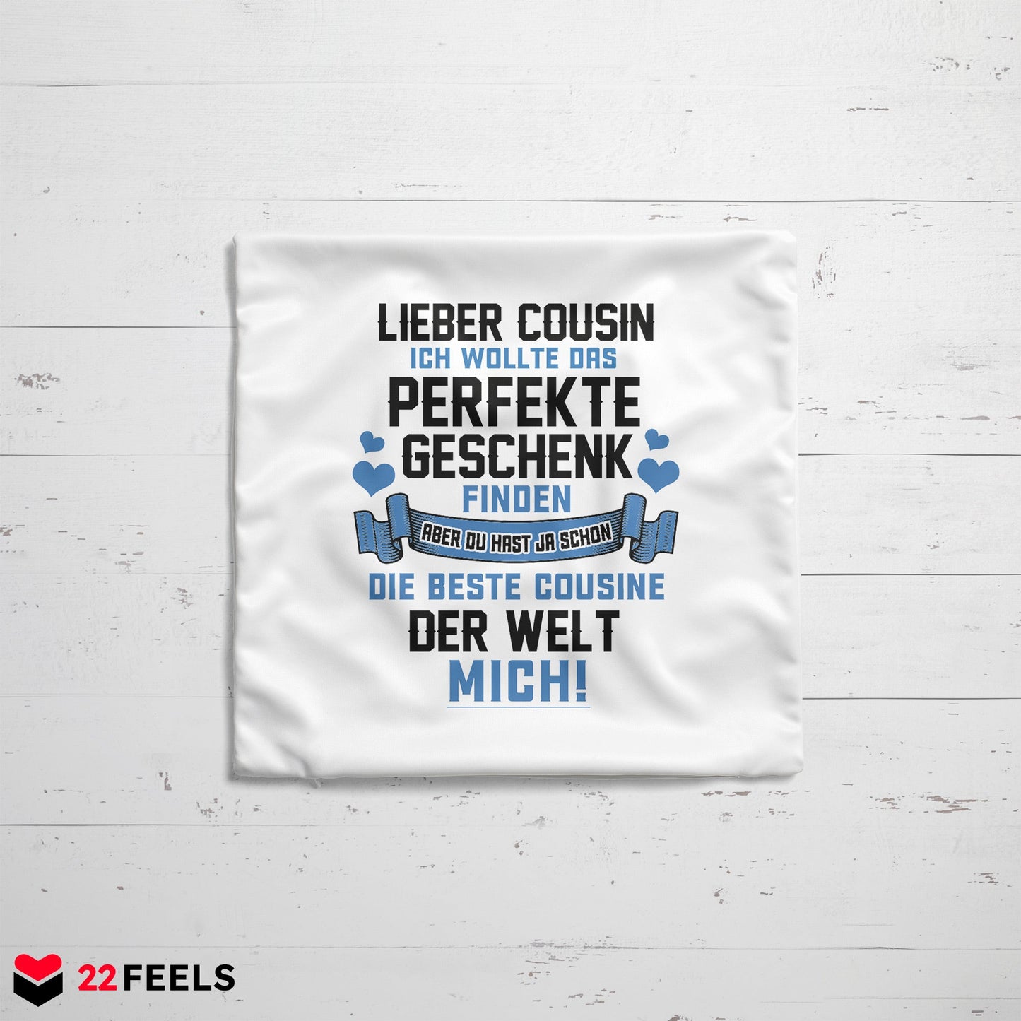 22Feels® Cousin Geschenk von der Cousine - Kissen mit Spruch (Weiss 40x40cm)-Kissen Weiss 40x40-22Feels