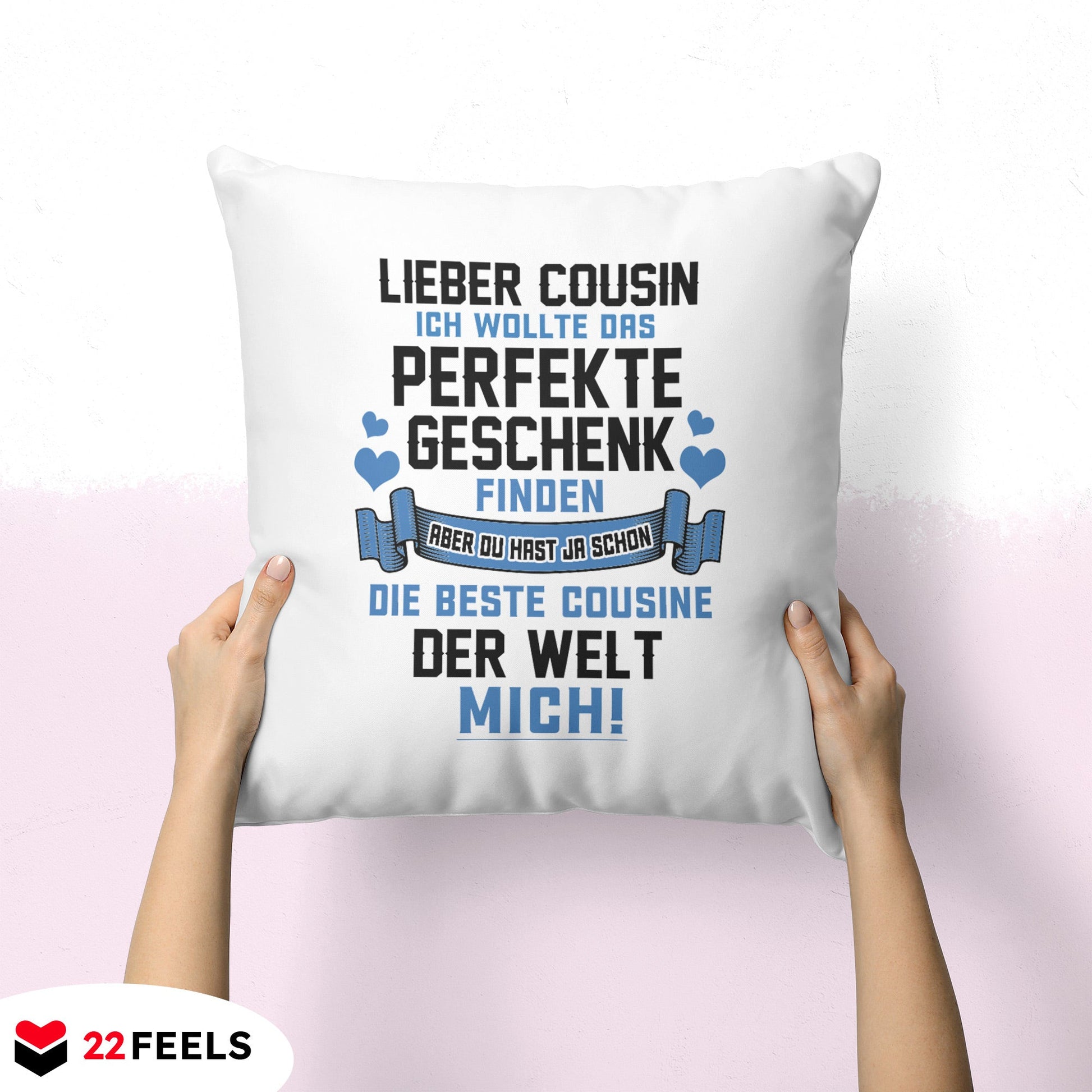 22Feels® Cousin Geschenk von der Cousine - Kissen mit Spruch (Weiss 40x40cm)-Kissen Weiss 40x40-22Feels