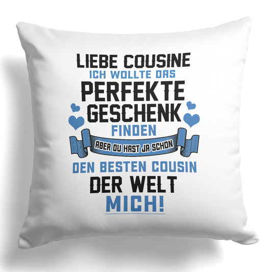 22Feels® Cousine Geschenk vom Cousin - Kissen mit Spruch (Weiss 40x40cm)-Kissen Weiss 40x40-22Feels