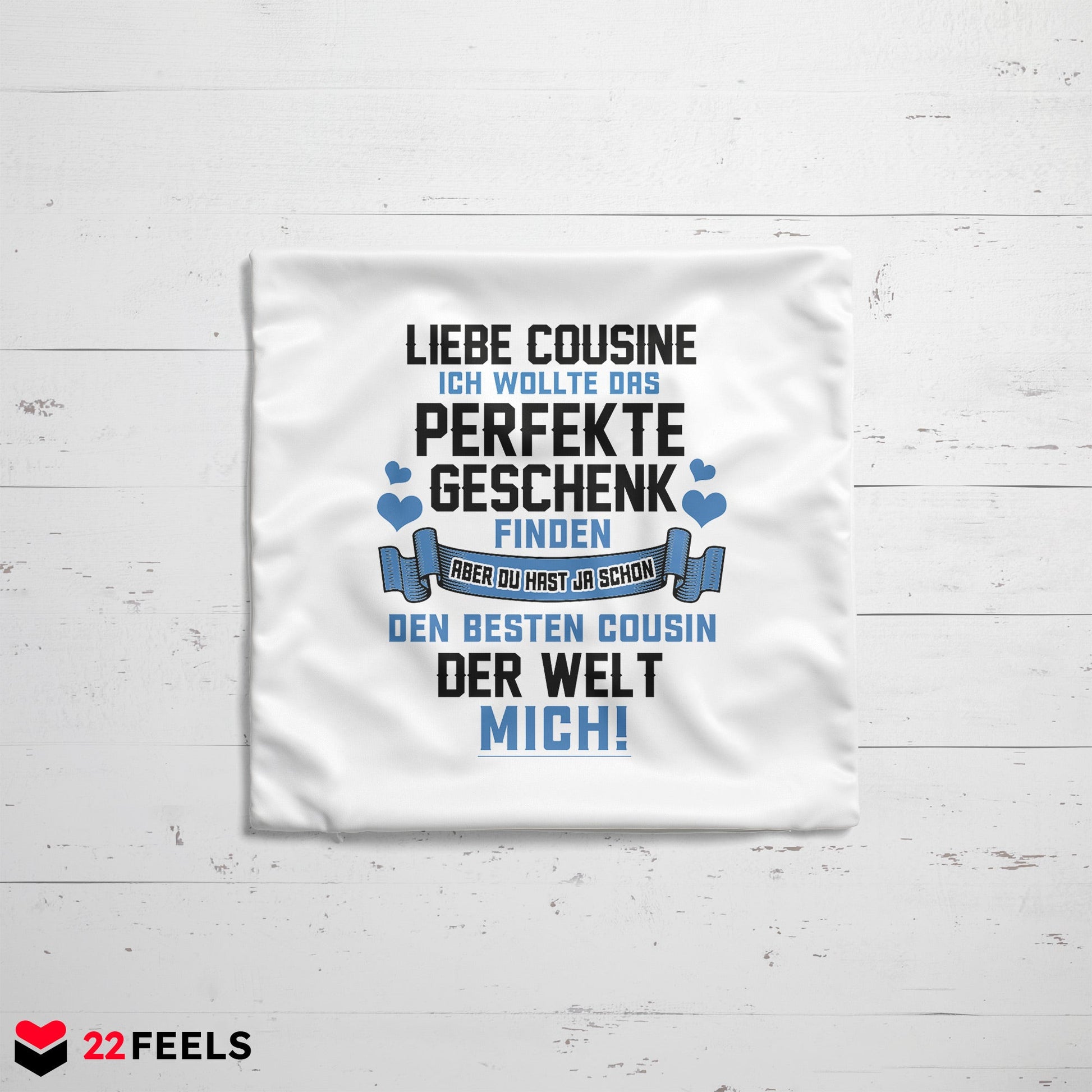 22Feels® Cousine Geschenk vom Cousin - Kissen mit Spruch (Weiss 40x40cm)-Kissen Weiss 40x40-22Feels