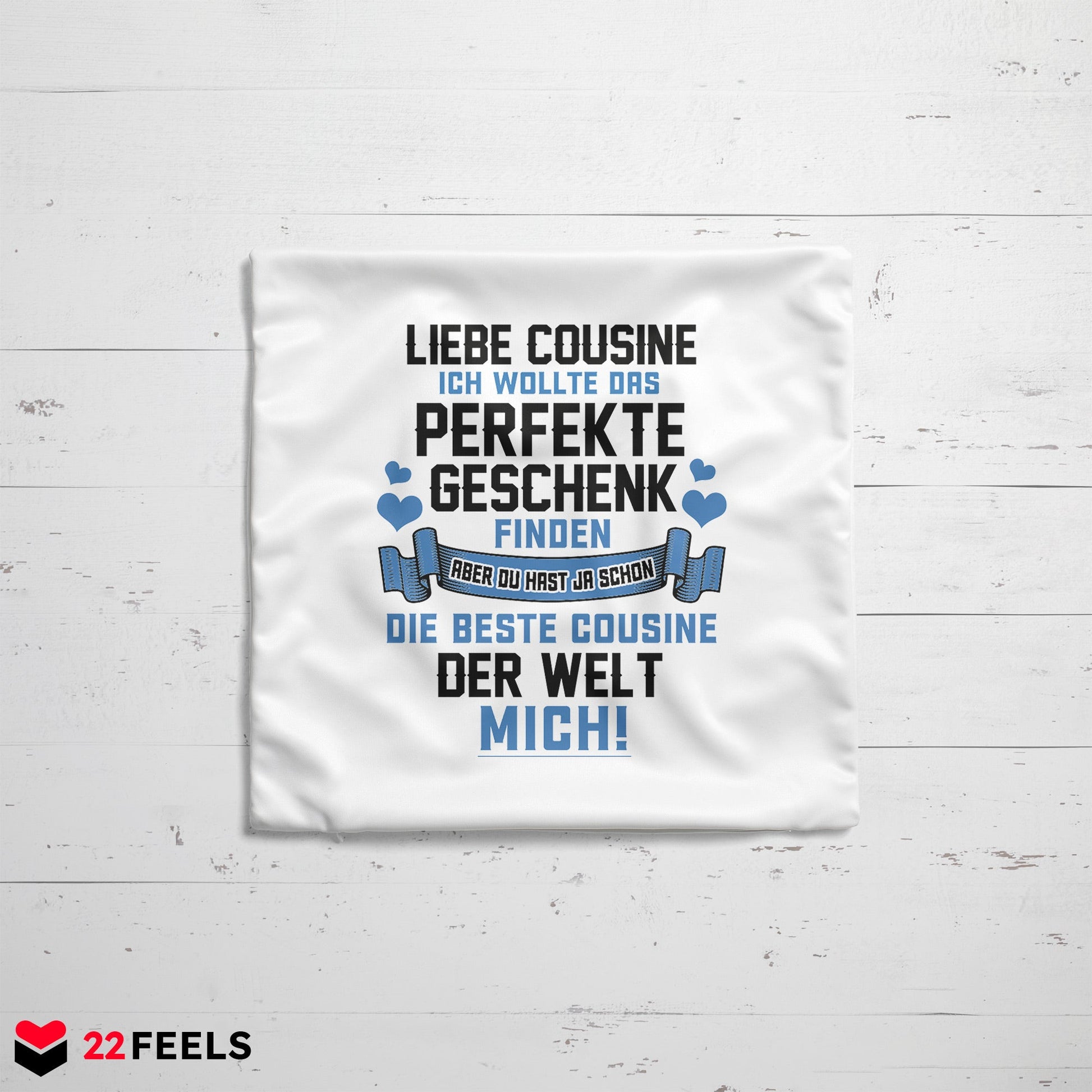 22Feels® Cousine Geschenk von der Cousine - Kissen mit Spruch (Weiss 40x40cm)-Kissen Weiss 40x40-22Feels