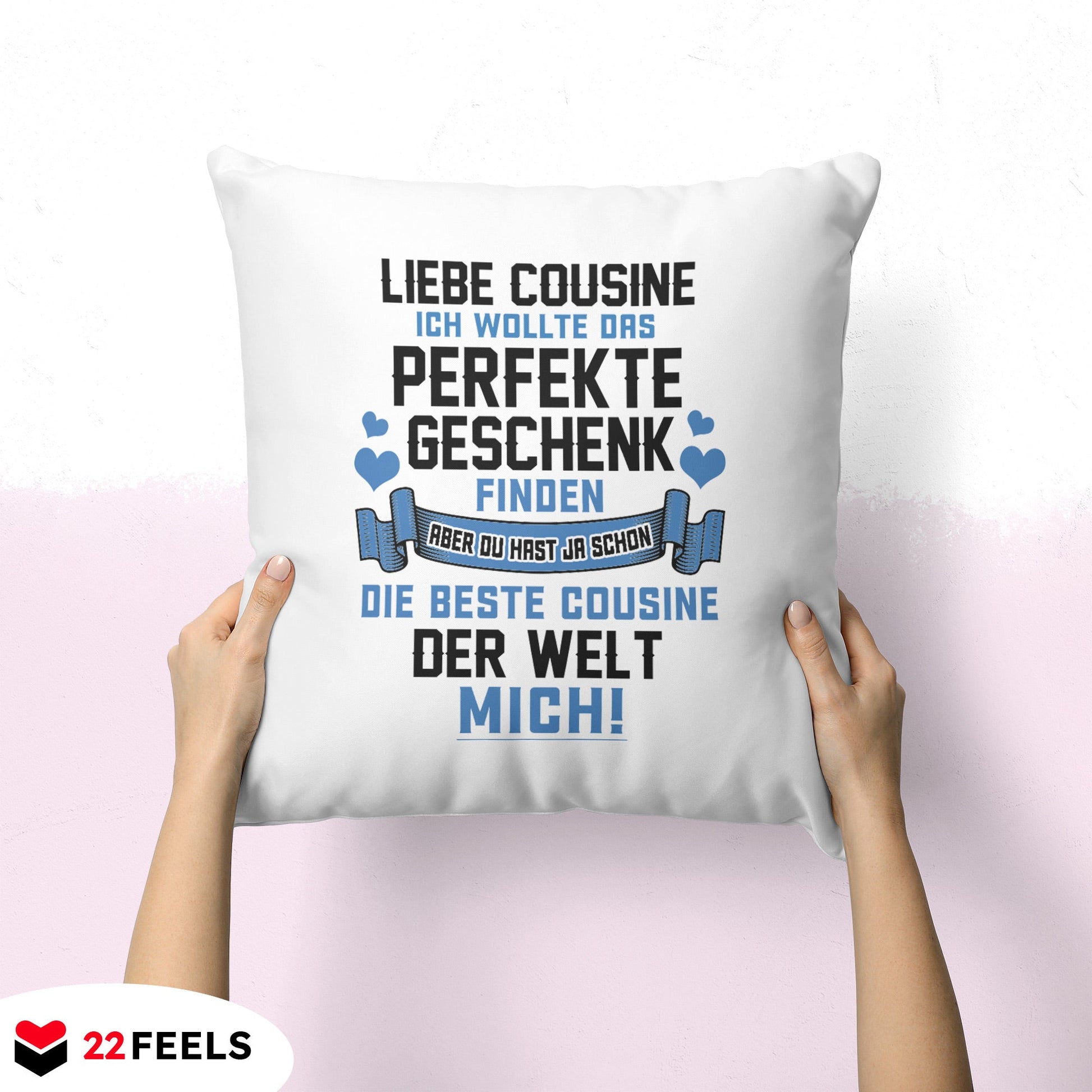22Feels® Cousine Geschenk von der Cousine - Kissen mit Spruch (Weiss 40x40cm)-Kissen Weiss 40x40-22Feels