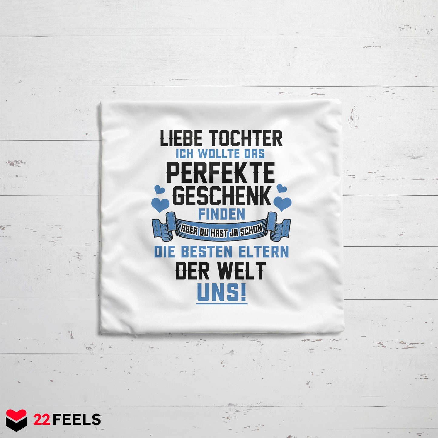 22Feels® Tochter Geschenk - Kissen mit Spruch (Weiss 40x40cm)-Kissen Weiss 40x40-22Feels