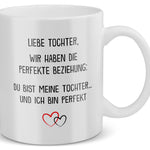 22Feels® Geschenk für Tochter - Tasse mit Spruch: Die Perfekte Beziehung (Weiss, 320ml)-Weisse Tasse 320ml-22Feels