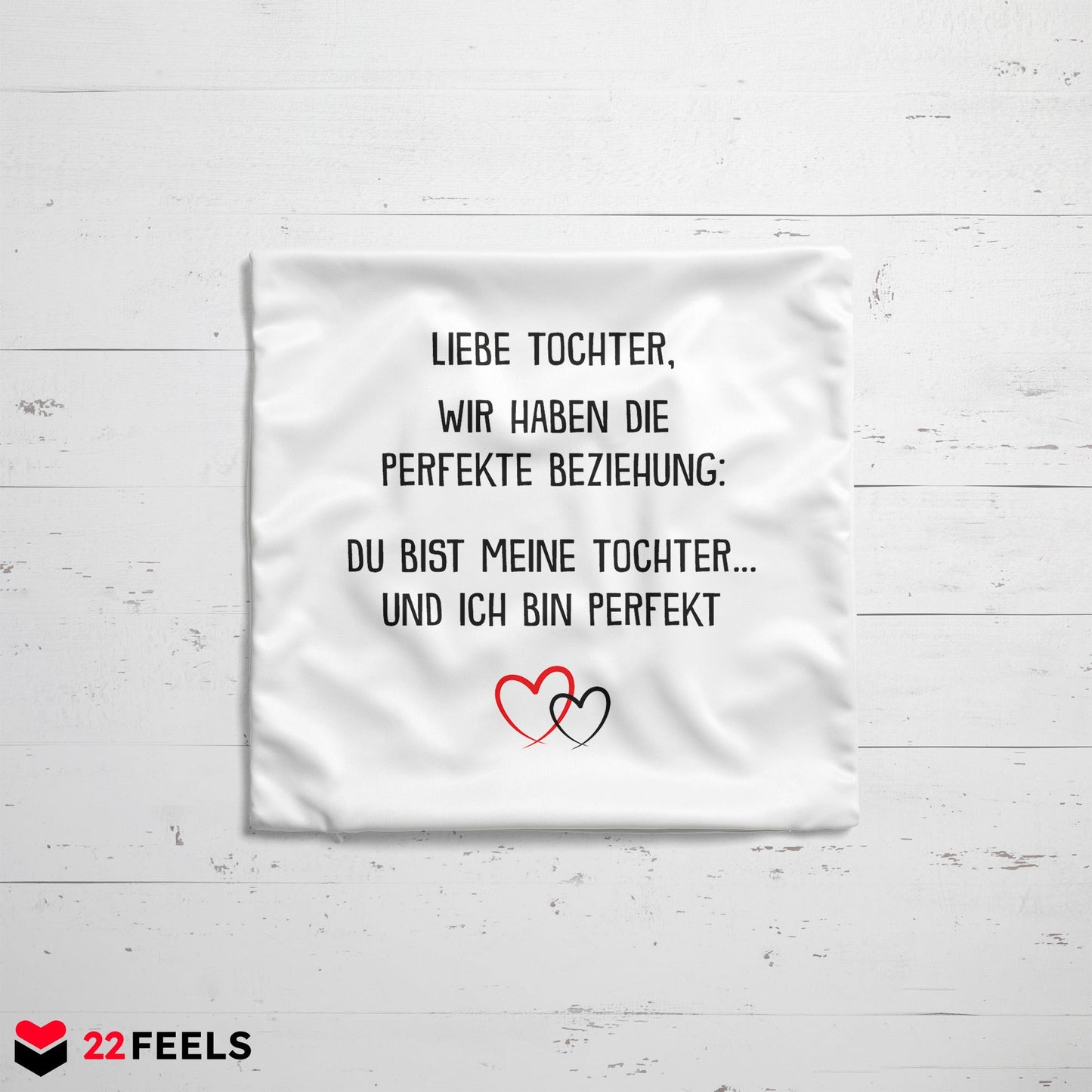 22Feels® Tochter Geschenk - Kissen mit Spruch (Weiss 40x40cm)-Kissen Weiss 40x40-22Feels