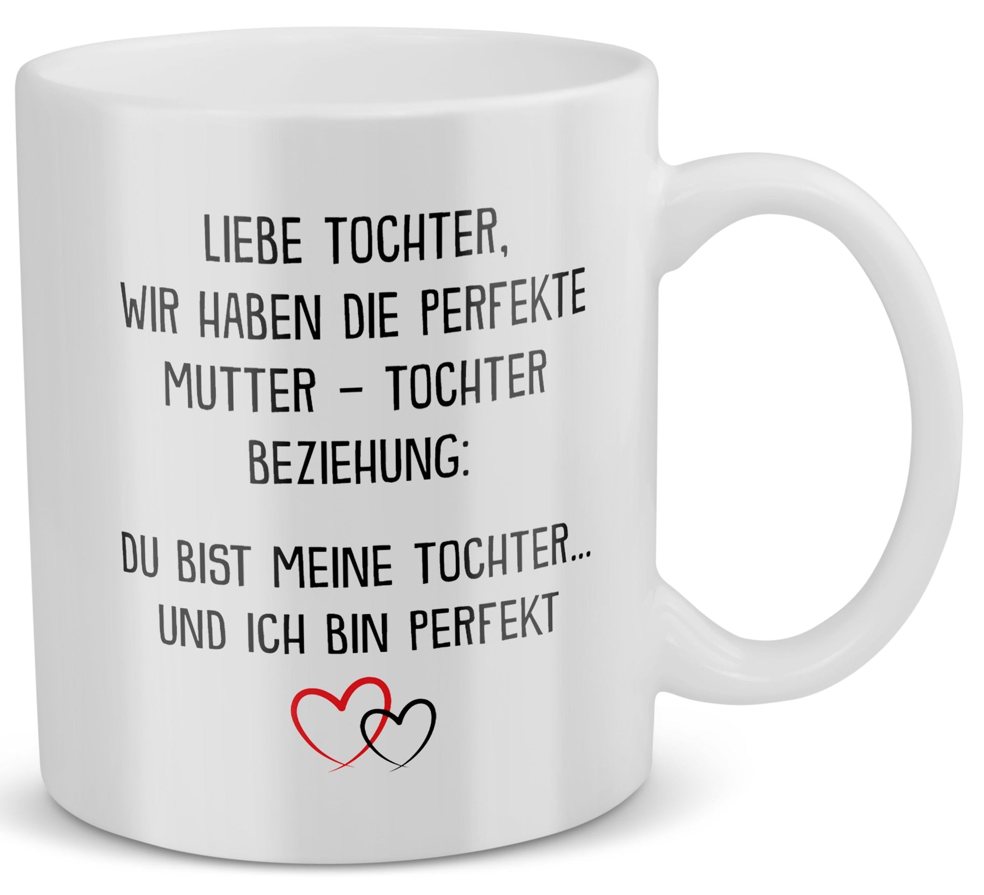 22Feels® Geschenk für Tochter von Mama - Tasse mit Spruch: Die Perfekte Beziehung (Weiss, 320ml)-Weisse Tasse 320ml-22Feels