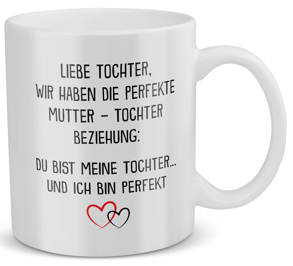 22Feels® Geschenk für Tochter von Mama - Tasse mit Spruch: Die Perfekte Beziehung (Weiss, 320ml)-Weisse Tasse 320ml-22Feels
