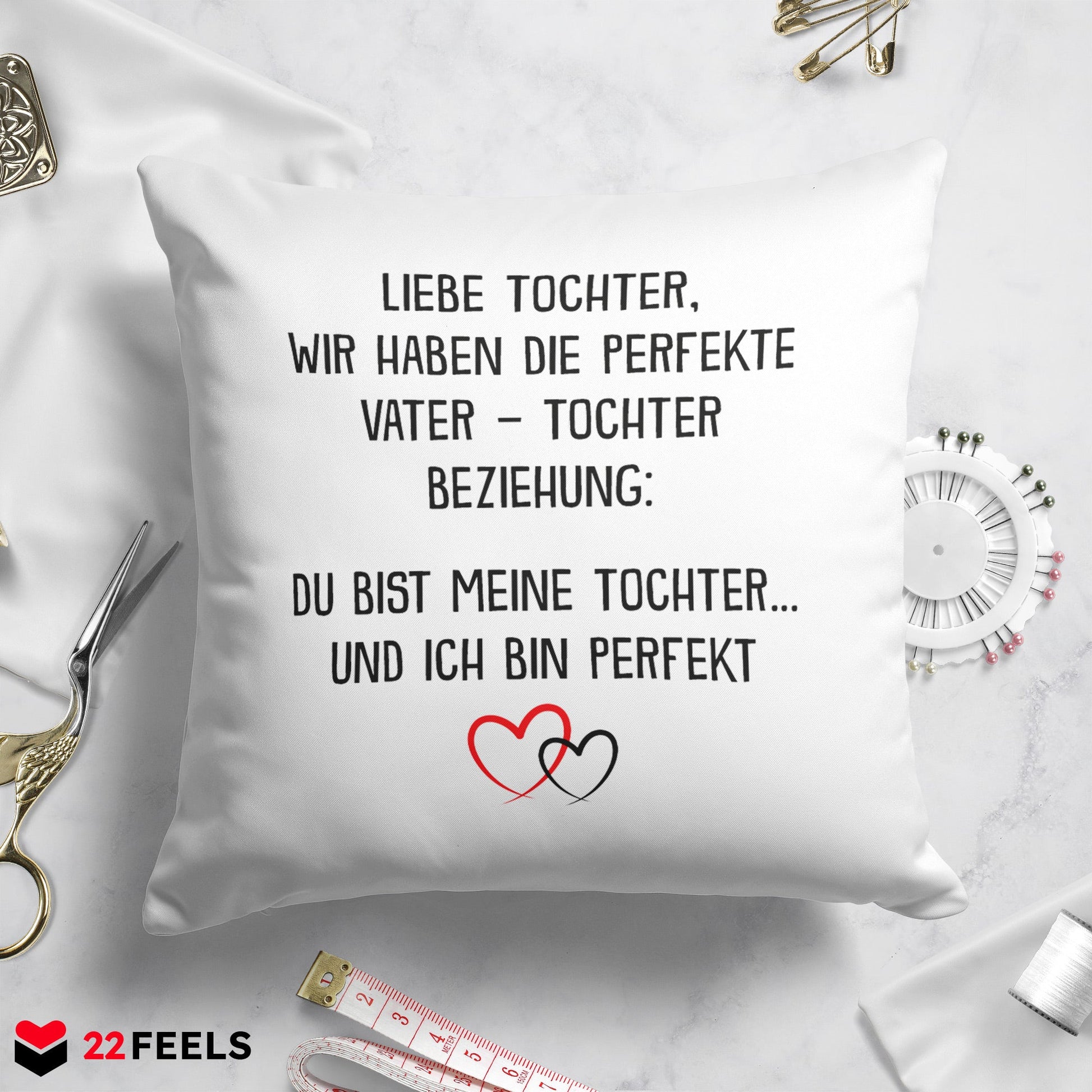 22Feels® Tochter Geschenk vom Papa - Kissen mit Spruch (Weiss 40x40cm)-Kissen Weiss 40x40-22Feels