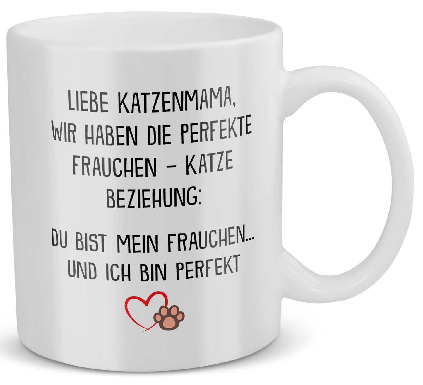 22Feels® Geschenk für Katzenmama - Tasse mit Spruch: Die Perfekte Beziehung (Weiss, 320ml)-Weisse Tasse 320ml-22Feels