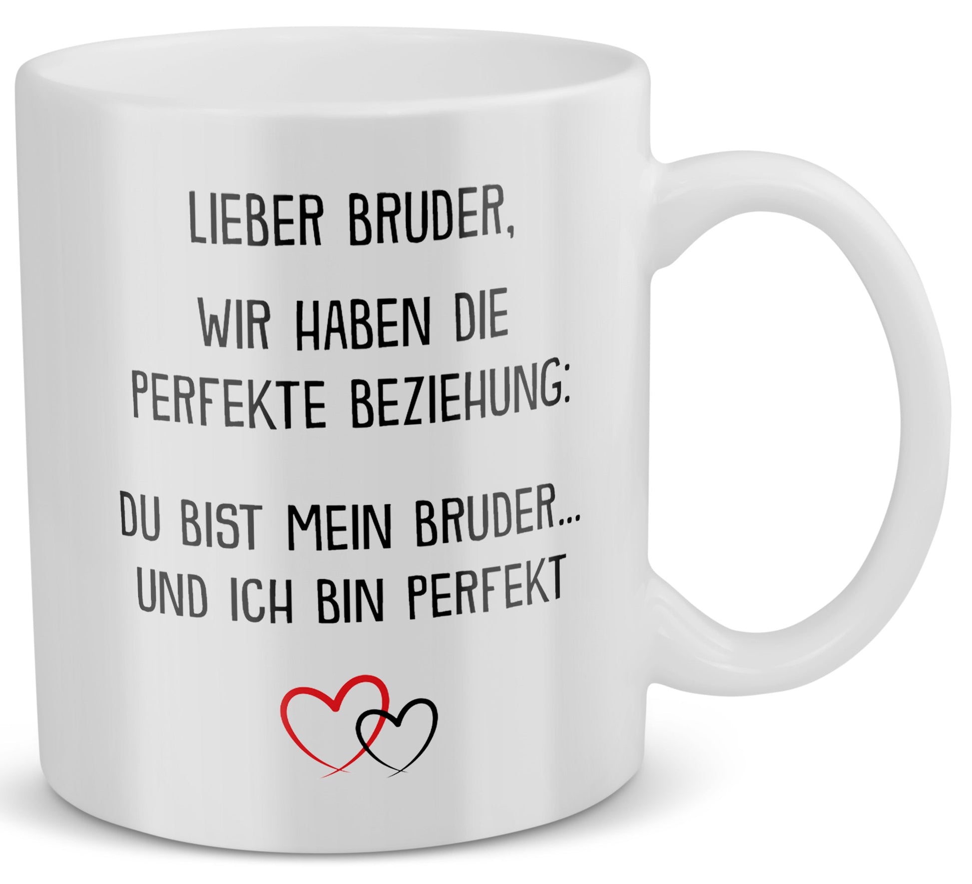 22Feels® Bruder Geschenk - Tasse mit Spruch: Die Perfekte Beziehung (Weiss, 320ml)-Weisse Tasse 320ml-22Feels