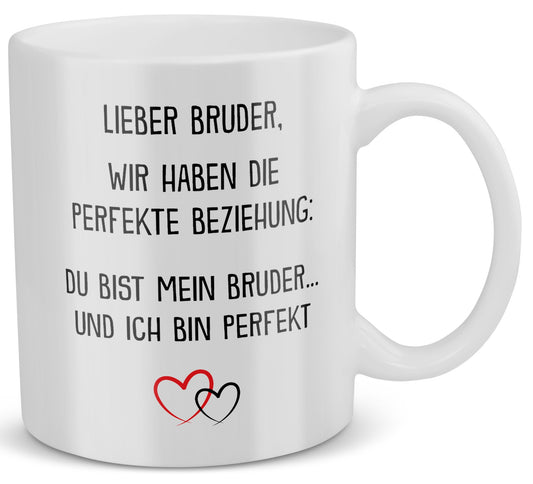 22Feels® Bruder Geschenk - Tasse mit Spruch: Die Perfekte Beziehung (Weiss, 320ml)-Weisse Tasse 320ml-22Feels